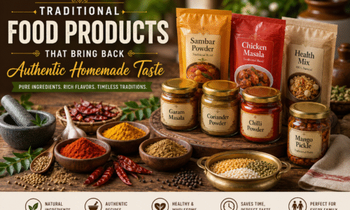 Traditional Food Products That Bring Back Authentic Homemade Taste