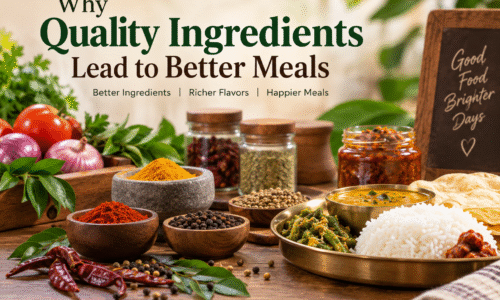 Why Quality Ingredients Make Better Meals?